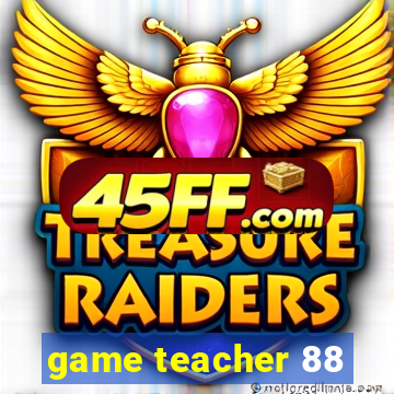 game teacher 88